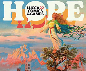 Lucca Comics and Games 2022 - HOPE<br>Edizione con numeri record