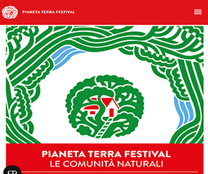 Pianeta Terra Festival: le comunità naturali si alleano per salvare l’ambiente