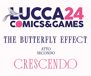 Lucca Comics and Games 2024<br>The Butterfly Effect