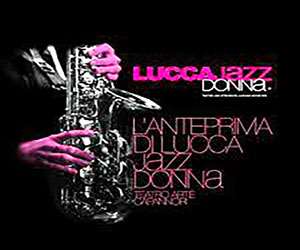 21ª Lucca Jazz Donna, una delle migliori edizioni di sempre