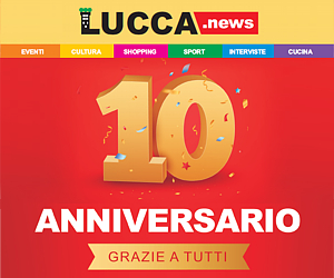 LUCCA.NEWS festeggia 10 anni