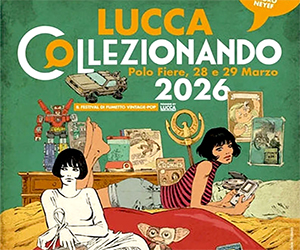 Fumetti, figurine e vintage-pop: torna la magia di Lucca Collezionando