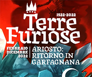 “Terre Furiose”: a Castelnuovo Garfagnana<br> un anno di eventi per i 500 anni dell'Ariosto
